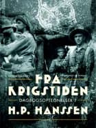 Fra krigstiden. Dagbogsoptegnelser 1 af H.P. Hanssen