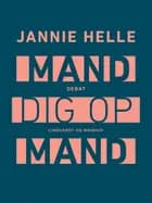 Mand dig op mand af Jannie Helle