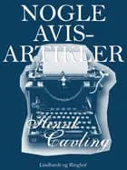 Nogle avisartikler af Henrik Cavling