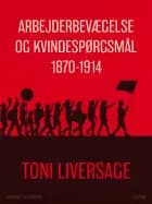 Arbejderbevægelse og kvindespørgsmål 1870-1914