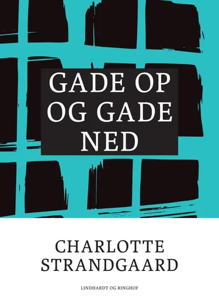 Gade op og gade ned af Charlotte Strandgaard