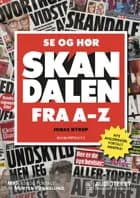 Se og Hør-skandalen fra A-Z af Jonas Nyrup