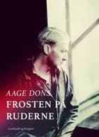 Frosten på ruderne af Aage Dons