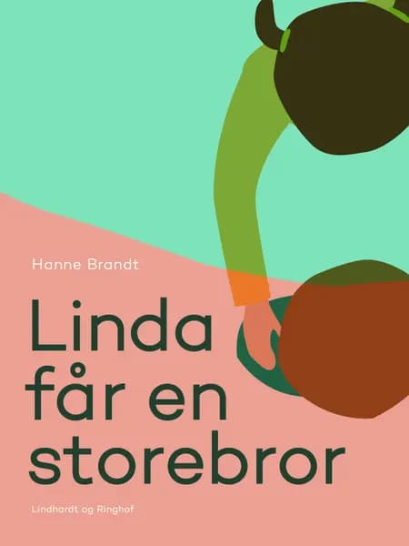 Linda får en storebror af Hanne Brandt