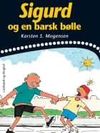 Sigurd og en barsk bølle af Karsten S. Mogensen