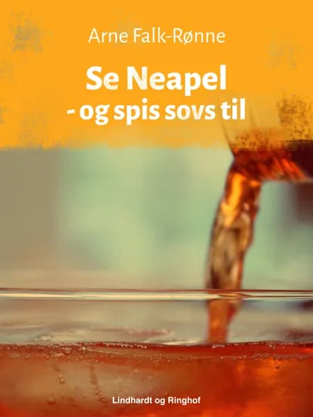Se Neapel - og spis sovs til af Arne Falk-Rønne