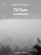 TV-Tom i urskoven af Arne Falk-Rønne