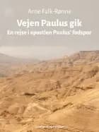Vejen Paulus gik. En rejse i apostlen Paulus' fodspor
