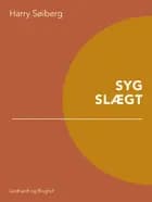 Syg slægt af Harry Søiberg