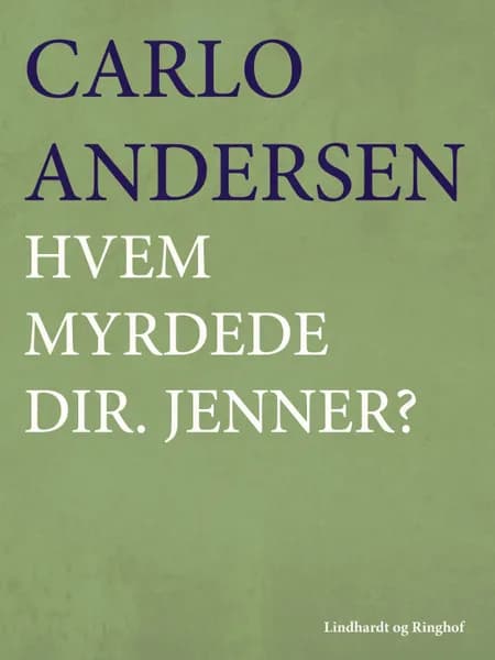 Hvem myrdede dir. Jenner? af Carlo Andersen