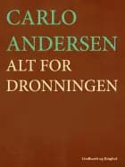 Alt for dronningen af Carlo Andersen