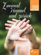 Zweimal Himmel und zurück af Marie Louise Fischer