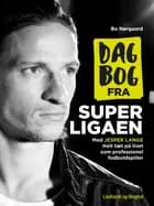 Dagbog fra Superligaen af Bo Nørgaard