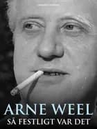 Så festligt var det af Arne Weel