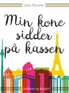 Min kone sidder på kassen af Jens Kruuse