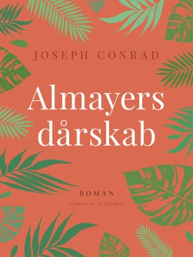 Almayers dårskab af Joseph Conrad