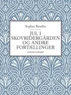 Jul i skovridergården og andre fortællinger