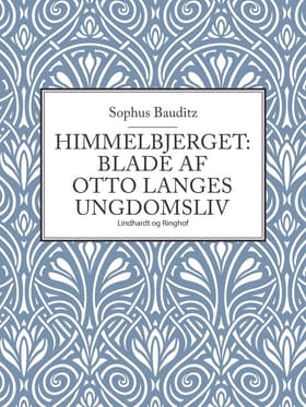 Himmelbjerget: Blade af Otto Langes ungdomsliv af Sophus Bauditz