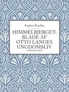 Himmelbjerget: Blade af Otto Langes ungdomsliv af Sophus Bauditz