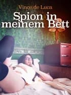 Spion in meinem Bett af Vince De Luca