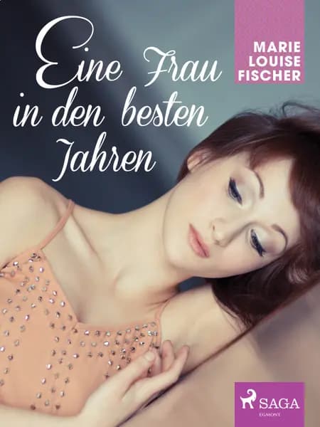 Eine Frau in den besten Jahren af Marie Louise Fischer