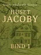 Huset Jacoby - bind 1