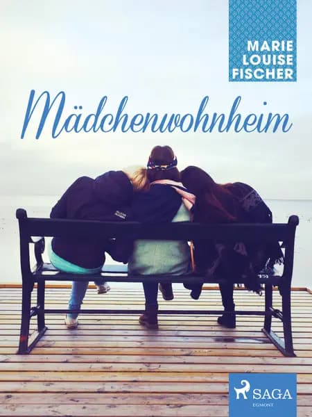 Mädchenwohnheim af Marie Louise Fischer
