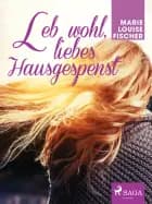 Leb wohl, liebes Hausgespenst
