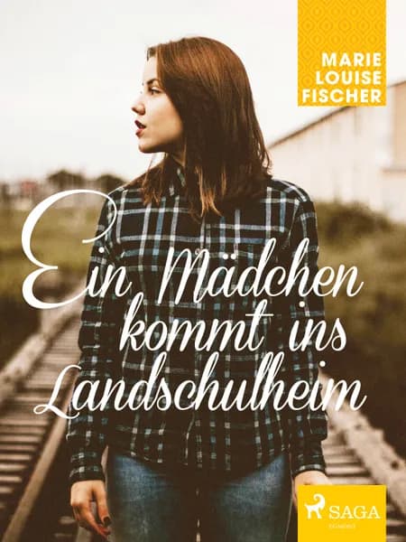 Ein Mädchen kommt ins Landschulheim af Marie Louise Fischer