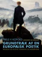 Grundtræk af en europæisk poetik. Religion og æstetik i romantik og modernisme