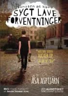 Kunsten at have sygt lave forventninger af Åsa Asptjärn