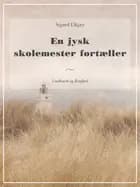 En jysk skolemester fortæller