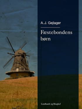 Fæstebondens børn af A.J. Gejlager