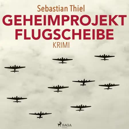 Geheimprojekt Flugscheibe af Sebastian Thiel