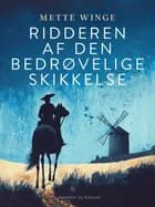 Ridderen af den bedrøvelige skikkelse af Mette Winge