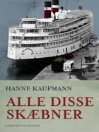 Alle disse skæbner af Hanne Kaufmann