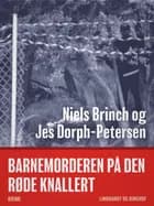 Barnemorderen på den røde knallert af Niels Brinch og Jes Dorph Petersen
