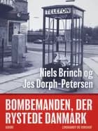 Bombemanden, der rystede Danmark af Niels Brinch og Jes Dorph Petersen