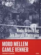 Mord mellem gamle venner af Niels Brinch og Jes Dorph Petersen