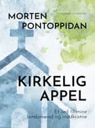 Kirkelig Appel: Et ord til mine landsmænd og medkristne af Morten Pontoppidan