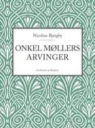 Onkel Møllers arvinger af Nicoline Bjergby