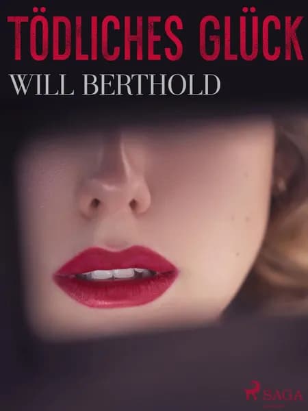Tödliches Glück af Will Berthold
