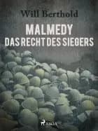 Malmedy - Das Recht des Siegers