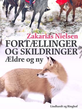 Fortællinger og skildringer: Ældre og ny af Zakarias Nielsen