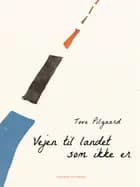 Vejen til landet som ikke er