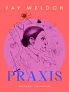 Praxis af Fay Weldon