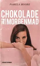 Chokolade til morgenmad af Pamela Moore