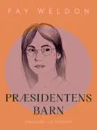 Præsidentens barn af Fay Weldon