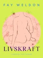 Livskraft af Fay Weldon
