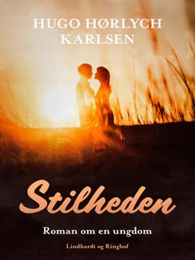 Stilheden. Roman om en ungdom af Hugo Hørlych Karlsen
